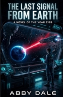 The Last Signal from Earth: The Lost Transmission B0H841P424 Book Cover