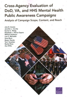 Cross-Agency Evaluation of Dod, Va, and HHS Mental Health Public Awareness Campaign: Analysis of Campaign Scope, Content, and Reach 0833099361 Book Cover