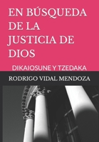 EN BÚSQUEDA DE LA JUSTICIA DE DIOS: DIKAIOSUNE Y TZEDAKA B0C6C2ZJ2D Book Cover