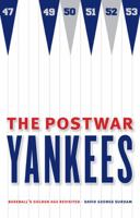 The Postwar Yankees: Baseball's Golden Age Revisited 0803271786 Book Cover