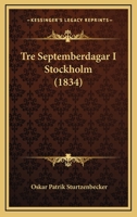 Tre Septemberdagar I Stockholm (1834) 1165789132 Book Cover