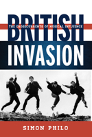 British Invasion: The Crosscurrents of Musical Influence (Tempo: A Rowman & Littlefield Music Series on Rock, Pop, and Culture) 0810895048 Book Cover