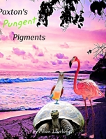 Paxton's Pungent Pigments 0645397377 Book Cover