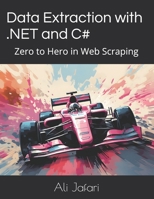 Data Extraction with .NET and C#: Zero to Hero in Web Scraping B0DRSRRSF3 Book Cover
