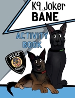 K9 Joker and Bane Activity Book B0CP31YKT9 Book Cover