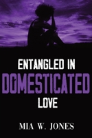 Entangled in Domesticated Love 1952163021 Book Cover