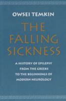 The Falling Sickness: A History of Epilepsy from the Greeks to the Beginnings of Modern Neurology (Softshell Books) 0801812119 Book Cover