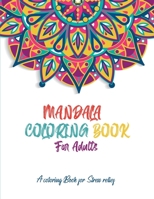 Mandala Coloring Book : A coloring Book for Stress Relief: Beautiful Mandalas for Stress Relief and Relaxation B08WZH573X Book Cover