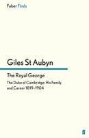 The Royal George, 1819-1904;: The life of H. R. H. Prince George, duke of Cambridge 0571281702 Book Cover
