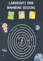 Labirinti per Bambini Giochi: Labirinti per bambini 4-9 anni B0892DJTCF Book Cover