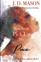 Somebody Pick Up My Pieces 0312368879 Book Cover