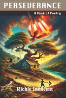 PERSEVERANCE: A BOOK OF POETRY B0CTLFQB2T Book Cover