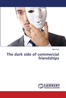 The dark side of commercial friendships 3659455849 Book Cover