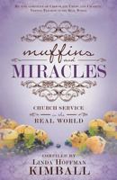 Muffins and Miracles: Church Service in the Real World 1462111262 Book Cover