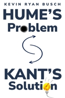 Hume's problem, Kant's solution 1835201938 Book Cover