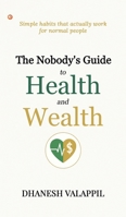 The Nobody's Guide to Health and Wealth 9374269848 Book Cover