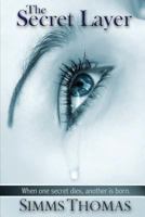 The Secret Layer 0980187605 Book Cover