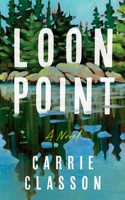 Loon Point: A Novel 1662530447 Book Cover