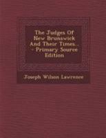 The Judges of New Brunswick and Their Times (Sources in the History of Atlantic Canada) B0BMW3HVYG Book Cover