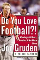 Do You Love Football?!: Winning with Heart, Passion, and Not Much Sleep 0060579447 Book Cover