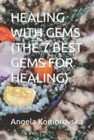 Healing with Gems (the 7 Best Gems for Healing) B0BSJ77FH4 Book Cover