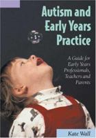Autism and Early Years Practice: A Guide for Early Years Professionals, Teachers and Parents 1847875084 Book Cover