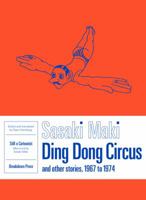 Ding Dong Circus: And Other Stories, 1967 to 1974 0957438125 Book Cover