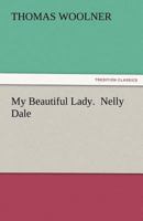 My Beautiful Lady and Nelly Dale 1787372855 Book Cover