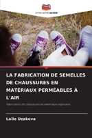 La Fabrication de Semelles de Chaussures En Matériaux Perméables À l'Air (French Edition) 6209985351 Book Cover
