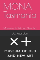 MONA Tasmania: Museum of Old and New Art B0DT9V7QB9 Book Cover