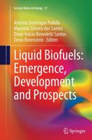 Liquid Biofuels: Emergence, Development and Prospects 1447164814 Book Cover