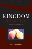 A Kingdom Subsides: Parables of the Kingdom of God 1513624342 Book Cover