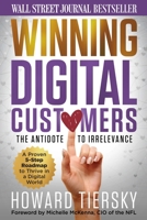 Wining Digital Customers: The Antidote to Irrelevance 1734558539 Book Cover