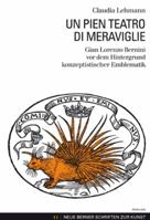 Un Pien Teatro Di Meraviglie: Gian Lorenzo Bernini VOR Dem Hintergrund Konzeptistischer Emblematik 3034303610 Book Cover