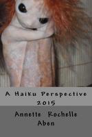 A Haiku Perspective 1517678412 Book Cover