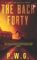 The Back Forty: a thriller with a twist B0C47LG1DP Book Cover