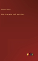 Eine Osterreise nach Jerusalem 3368262610 Book Cover