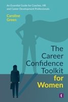 The Career Confidence Toolkit for Women: An Essential Guide for Coaches, HR and Career Development Professionals 1911724819 Book Cover