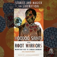 Hoodoo Saints and Root Warriors: Stories & Magick for Liberation B0FLJ72TCS Book Cover