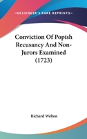 Conviction Of Popish Recusancy And Non-Jurors Examined 1165914735 Book Cover