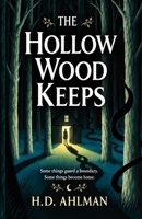 The Hollow Wood Keeps B0HJMQS24T Book Cover