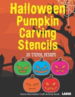 Halloween Pumpkin Carving Stencils 30 Stencil Designs Home Decoration Craft Activity Book: Decorate Indoor Outside Window with Candles for Glowing Spooky Light Effect B08K4NVC3M Book Cover