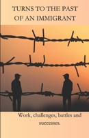 TURNS TO THE PAST OF AN IMMIGRANT B0F13K236W Book Cover