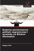 Badanie porównawcze polityki zagranicznej i wywiadu na Bliskim Wschodzie 6209204333 Book Cover