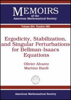 Ergodicity, Stabilization, and Singular Perturbations for Bellman-Isaacs Equations (Memoirs of the American Mathematical Society Series), Vol. 204 0821847155 Book Cover