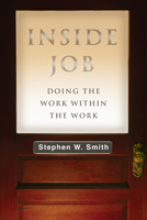 Inside Job: Doing the Work Within the Work (Christian Association for Psychological Studies Books) 0830844287 Book Cover