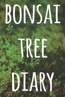 Bonsai Tree Diary: The perfect way to record you the progress with your bonsai tree! Ideal gift for anyone you know who loves bonsai! 169291782X Book Cover