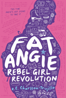 Fat Angie: Rebel Girl Revolution 0763693456 Book Cover