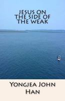 Jesus On the Side of the Weak 177503870X Book Cover
