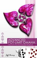 Advanced Pot-Limit Omaha Volume III: The Short-Handed Workbook 0984619410 Book Cover